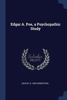 Paperback Edgar A. Poe, a Psychopathic Study Book