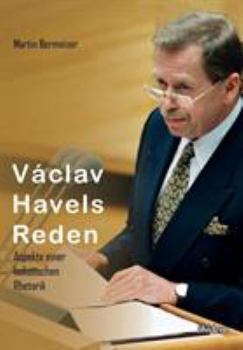 Paperback Václav Havels Reden. Aspekte einer holistischen Rhetorik [German] Book