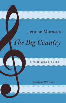 Paperback Jerome Moross's The Big Country: A Film Score Guide Book