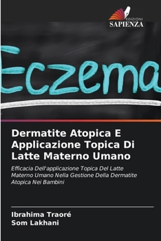 Paperback Dermatite Atopica E Applicazione Topica Di Latte Materno Umano [Italian] Book
