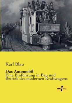 Paperback Das Automobil: Eine Einführung in Bau und Betrieb des modernen Kraftwagens [German] Book