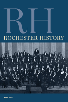 Paperback Rochester History Vol. 81, No. 1 (Fall 2023) Book