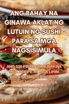 Ang Bahay Na Ginawa Aklat Ng Lutuin Ng Sushi Para Sa MGA Nagsisimula (Philippine Languages Edition)