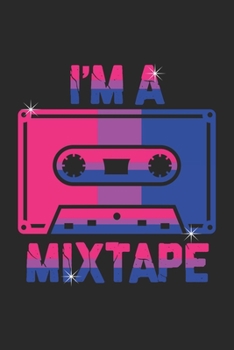 Paperback I'm A Mixtape: Graph Paper LGBT Journal 6x9 inches with 120 Lined Pages - Bi Pride Notebook Book