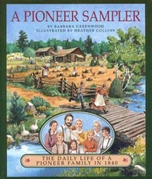 Hardcover A Pioneer Sampler: The Daily Life of a Pioneer Family in 1840 Book