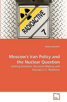Paperback Moscow's Iran Policy and the Nuclear Question Book