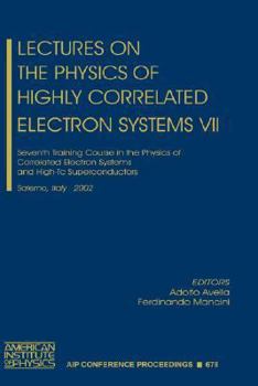 Hardcover Lectures on the Physics of Highly Correlated Electron Systems VII: Seventh Training Course in the Physics of Correlated Electron Systems and High-Tc S Book