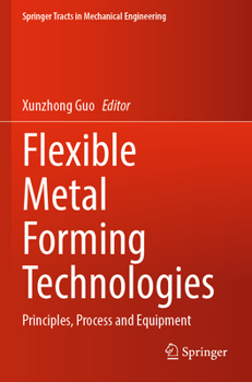 Paperback Flexible Metal Forming Technologies: Principles, Process and Equipment Book