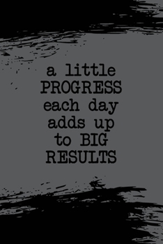 Paperback A little PROGRESS each day adds up to BIG RESULTS: Motivational & Inspirational Quote Planner & Diary - 3 months - Undated Book