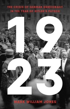 Hardcover 1923: The Crisis of German Democracy in the Year of Hitler's Putsch Book