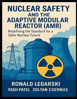 Paperback Nuclear Safety and the Adaptive Modular Reactor (AMR): Redefining the Standard for a Safer Nuclear Future Book