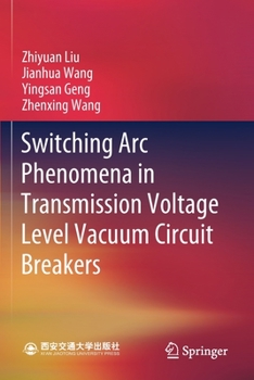 Paperback Switching ARC Phenomena in Transmission Voltage Level Vacuum Circuit Breakers Book