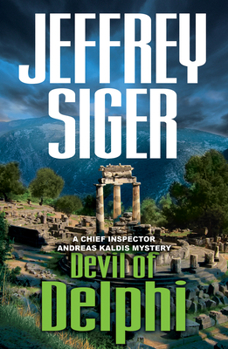 Devil of Delphi: A Chief Inspector Andreas Kaldis Mystery - Book #7 of the Andreas Kaldis