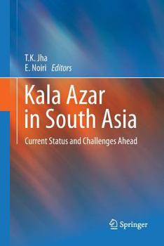 Paperback Kala Azar in South Asia: Current Status and Challenges Ahead Book