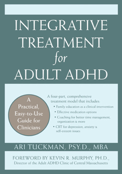 Paperback Integrative Treatment for Adult ADHD: Practical Easy-To-Use Guide for Clinicians Book