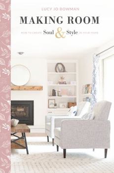 Hardcover Making Room: How to Create Soul and Style in Your Home Book