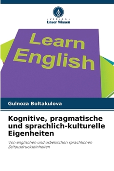 Kognitive, pragmatische und sprachlich-kulturelle Eigenheiten (German Edition)