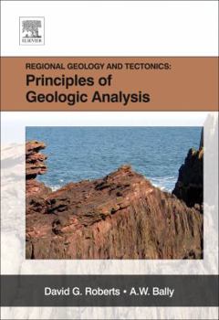 Hardcover Regional Geology and Tectonics, Volume 1A: Principles of Geologic Analysis Book