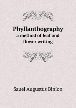 Phyllanthography a Method of Leaf and Flower Writing