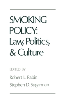 Hardcover Smoking Policy: Law, Politics, and Culture Book