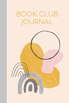 Book Club Journal: Lined Notebook for Notes, Discussion Questions, Ideas, Reviews, Tracking, Sharing, and More | Abstract Geometric Shapes and Rainbows Cover Design in Pastels