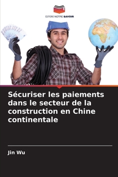 Paperback Sécuriser les paiements dans le secteur de la construction en Chine continentale [French] Book