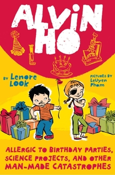 Alvin Ho: Allergic to Birthday Parties, Science Projects, and Other Man-made Catastrophes - Book #3 of the Alvin Ho