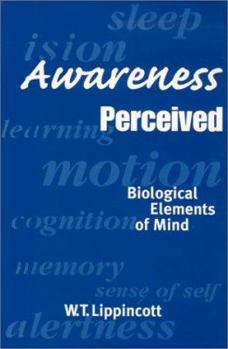 Paperback Awareness Perceived: Biological Elements of the Mind Book