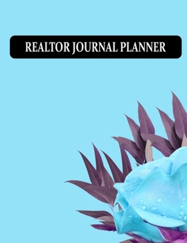 Paperback Realtor Journal Planner: Real Estate Agent Client Organizer To Track Available Properties, Sales, Strategies, Communication, Preferences and Ot Book