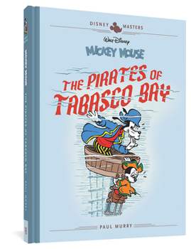 Hardcover Walt Disney's Mickey Mouse: The Pirates of Tabasco Bay: Disney Masters Vol. 7 Book