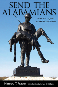 Hardcover Send the Alabamians: World War I Fighters in the Rainbow Division Book