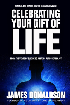 Paperback Celebrating Your Gift of Life: From the Verge of Suicide to a Life of Purpose and Joy Book