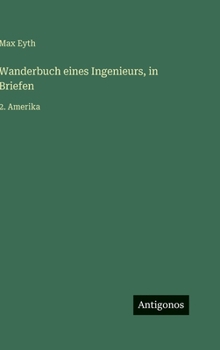 Wanderbuch eines Ingenieurs, in Briefen: 2. Amerika