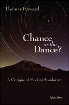 Paperback Chance or the Dance?: A Critique of Modern Secularism Book