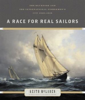 Paperback A Race for Real Sailors: The Bluenose and the International Fisherman's Cup, 1920-1938 Book