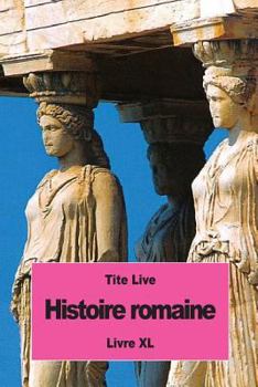 Paperback Histoire romaine: Livre XL [French] Book