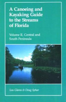 Paperback A Canoeing and Kayaking Guide to the Streams of Florida: Volume I: North Central Peninsula and Panhandle Book