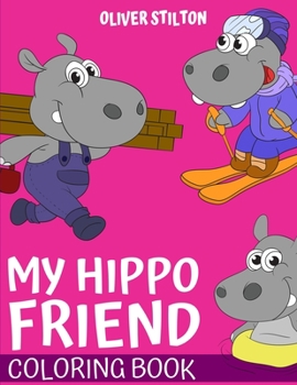 Paperback My Hippo Friend Coloring Book: Connect the Dots and Color! Fantastic Activity Book and Amazing Gift for Boys, Girls, Preschoolers, ToddlersKids. Draw Book