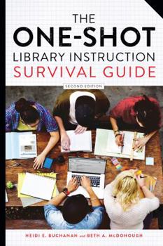 Paperback The One-Shot Library Instruction Survival Guide, Second Edition Book