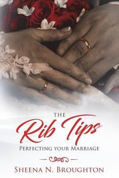 Paperback The Rib Tips: Perfecting Your Marriage Book