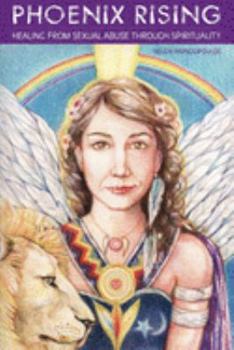 Paperback Phoenix Rising: Healing From Sexual Abuse Through Spirituality Book