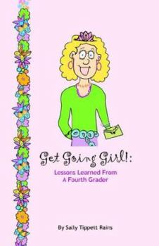Paperback Get Going Girl - Lessons Learned from a Fourth Grader Book
