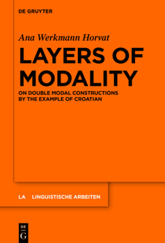 Hardcover Layers of Modality: On Double Modal Constructions by the Example of Croatian Book