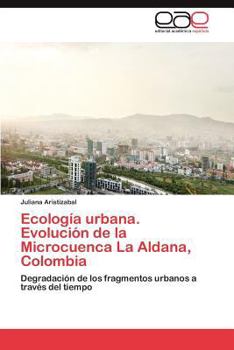 Paperback Ecologia Urbana. Evolucion de La Microcuenca La Aldana, Colombia [Spanish] Book