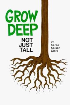 Paperback Grow Deep, Not Just Tall Book