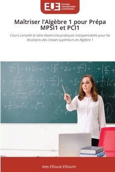 Paperback Maîtriser l'Algèbre 1 pour Prépa MPSI1 et PCI1 [French] Book