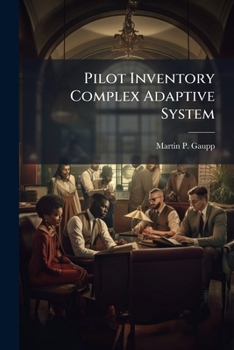 Paperback Pilot Inventory Complex Adaptive System: An Artificial Life Approach to Managing Pilot Retention Book