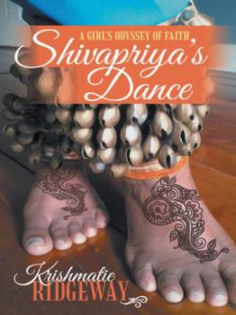 Paperback Shivapriya's Dance: A Girl's Odyssey of Faith Book