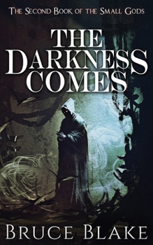 Paperback The Darkness Comes: The Second Book of the Small Gods Book