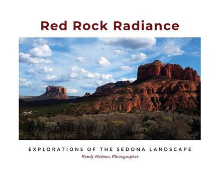 Hardcover Red Rock Radiance: Explorations of the Sedona Landscape Book